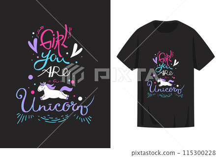 T shirt print design with a motivational quote Girl you are a unicorn. Decorated with doodle flying unicorn animal. Vector illustration T shirt print design with a motivational quote Girl you are a unicorn. Decorated with doodle flying unicorn animal. Vector illustration 115300228