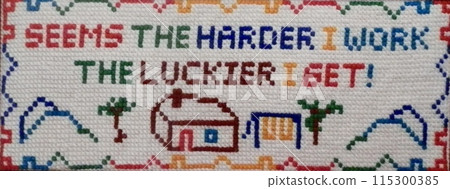 Seems the harder I work the luckier I get 115300385