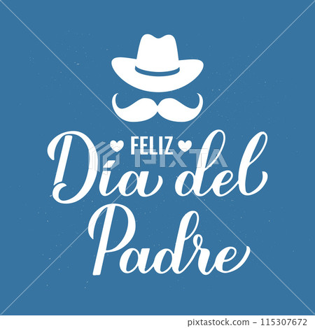 Happy Fathers Day in Spanish. Feliz dia del Padre calligraphy hand lettering on blue background. Vector template for typography poster, banner, greeting card, flyer, postcard, etc. 115307672