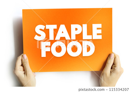Staple Food is a food that makes up the dominant part of a population's diet, text concept on card Staple Food is a food that makes up the dominant part of a population's diet, text concept on card 115334207