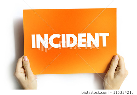 Incident - an instance of something happening, an event or occurrence, text concept on card 115334213