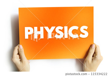 Physics is the natural science of matter, involving the study of matter, its fundamental constituents, text concept on card 115334222