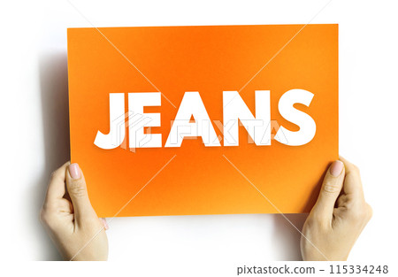 Jeans - hard-wearing casual trousers made of denim or other cotton fabric, text concept on card 115334248