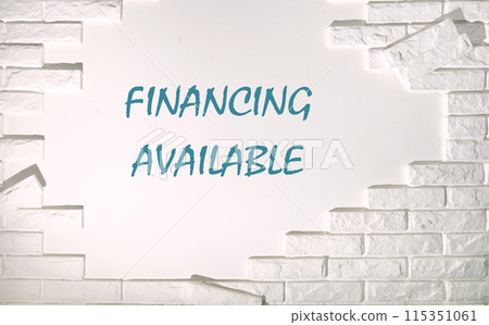 Business concept. Words Financing Available inscription on the wall is lined with bricks Business concept. Words Financing Available inscription on the wall is lined with bricks 115351061