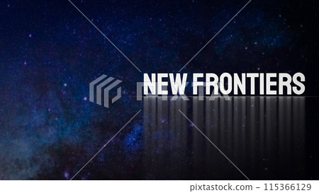 The New frontiers text on space Background 3d rendering. The New frontiers text on space Background 3d rendering. 115366129