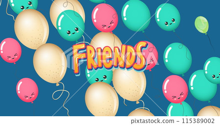 Image of friends text over colorful balloons on blue background 115389002