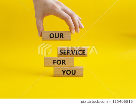 Our service for you symbol. Wooden blocks with words Our service for you. Beautiful grey background. Businessman hand. Business and Our service for you concept. Copy space. 115406816