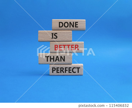 Done is better than Perfect symbol. Wooden blocks with words Done is better than Perfect. Beautiful blue background. Business concept. Copy space. Done is better than Perfect symbol. Wooden blocks with words Done is better than Perfect. Beautiful blue background. Business concept. Copy space. 115406832