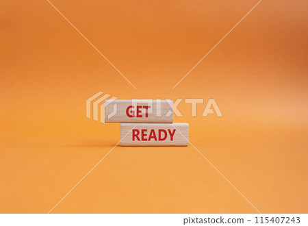Get ready symbol. Wooden blocks with words Get ready. Beautiful orange background. Business and Get ready concept. Copy space. Get ready symbol. Wooden blocks with words Get ready. Beautiful orange background. Business and Get ready concept. Copy space. 115407243