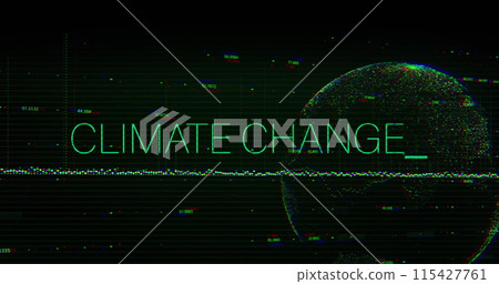 Image of climate change text over data processing and globe Image of climate change text over data processing and globe 115427761