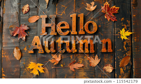 A rustic wooden surface with the words Hello Autumn spelled out in rusty metal letters. A rustic wooden surface with the words Hello Autumn spelled out in rusty metal letters. 115542179
