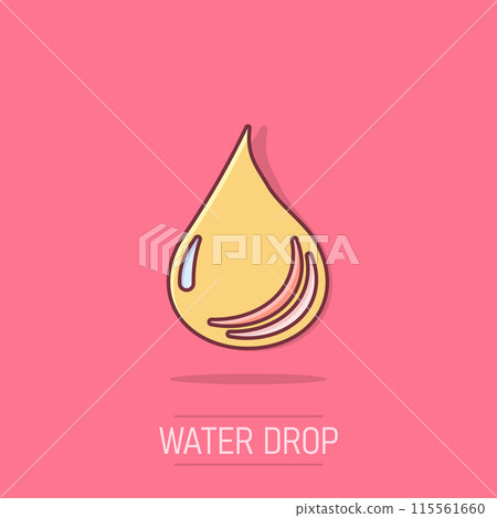 Water drop icon in comic style. Liquid cartoon vector illustration on isolated background. Droplet splash effect business concept. Water drop icon in comic style. Liquid cartoon vector illustration on isolated background. Droplet splash effect business concept. 115561660