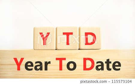 YTD year to date symbol. Concept words YTD year to date on beautiful wooden blocks. Beautiful white background. Business YTD year to date concept. Copy space. YTD year to date symbol. Concept words YTD year to date on beautiful wooden blocks. Beautiful white background. Business YTD year to date concept. Copy space. 115573104