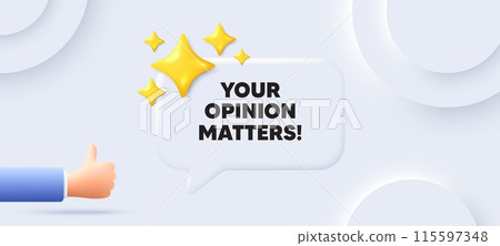 Your opinion matters tag. Neumorphic background with chat speech bubble. Survey or feedback sign. Client comment. Opinion matters speech message. Banner with like hand. Vector 115597348