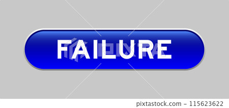 Blue color capsule shape button with word failure on gray background 115623622