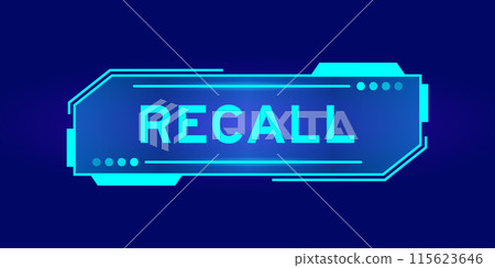 Futuristic hud banner that have word recall on user interface screen on blue background Futuristic hud banner that have word recall on user interface screen on blue background 115623646