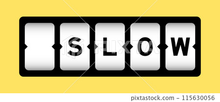 Black color in word slow on slot banner with yellow color background 115630056