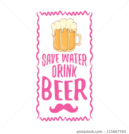 Save water drink beer vector concept print or vintage brown poster. vector funky beer quote or slogan for print on tee. International beer day label or world water day 115667393