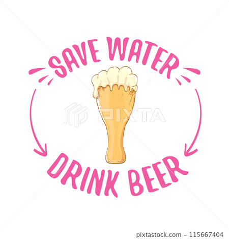 Save water drink beer vector concept print or vintage brown poster. vector funky beer quote or slogan for print on tee. International beer day label or world water day Save water drink beer vector concept print or vintage brown poster. vector funky beer quote or slogan for print on tee. International beer day label or world water day 115667404