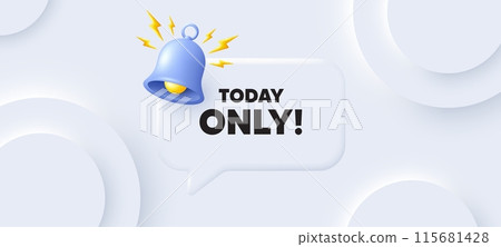 Today only sale tag. Neumorphic background with chat speech bubble. Special offer sign. Best price promotion. Today only speech message. Banner with bell. Vector 115681428