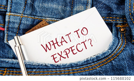 Business concept. WHAT TO EXPECT text on a piece of paper from a jeans pocket 115688102