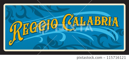 Reggio Calabria Italian city retro travel plate. Italian city tin sign or vector banner. Europe travel region plaque with vintage typography, ornament and Coat of Arms. Citta di Reggio Calabria 115716121