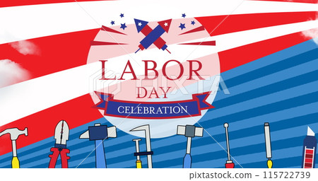 Image of labor day text over tools, red, white and blue of flag of united states of america Image of labor day text over tools, red, white and blue of flag of united states of america 115722739