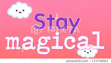 Digital image of text for children that reads stay magical 115748861