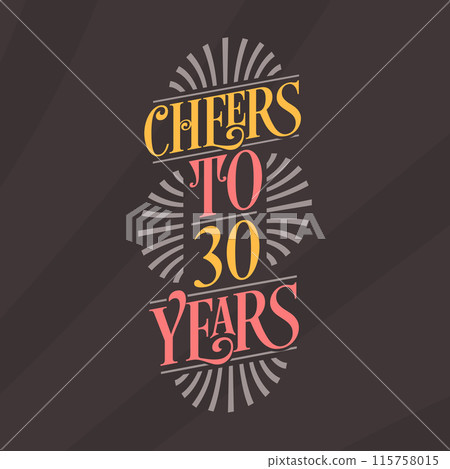 Cheers to 30 years, 30th birthday celebration Cheers to 30 years, 30th birthday celebration 115758015