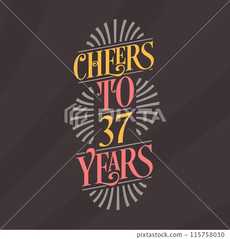 Cheers to 37 years, 37th birthday celebration 115758030