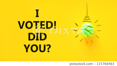 I voted. Did you symbol. Concept words I voted. Did you on beautiful yellow paper. Beautiful yellow background. Green light bulb icon. Business I voted. Did you concept. Copy space. 115768463