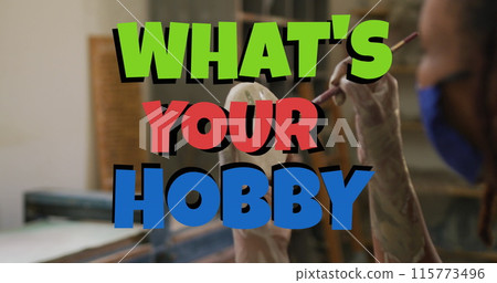 Image of what's your hobby text over caucasian woman painting pottery Image of what's your hobby text over caucasian woman painting pottery 115773496