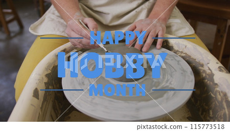 Image of happy hobby month text over caucasian man forming pottery Image of happy hobby month text over caucasian man forming pottery 115773518