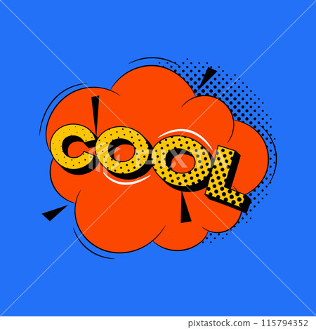Cool speech bubble in trendy pop art style. Comic sound effect 115794352
