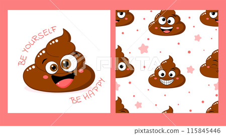 Set of seamless pattern and one print with cute funny poop in kawaii style. Endless texture can be used for textile pattern fills, t-shirt design. Inscription Be yourself, be happy. Vector EPS8 115845446