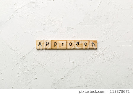 APPROACH word written on wood block. APPROACH text on cement table for your desing, concept 115878671