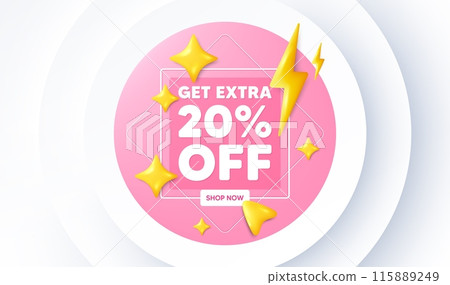 Get Extra 20 percent off Sale. Neumorphic promotion banner. Discount offer price sign. Special offer symbol. Save 20 percentages. Extra discount message. 3d stars with energy thunderbolt. Vector 115889249
