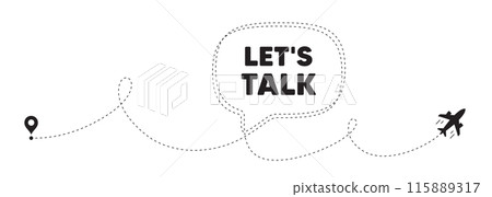 Lets talk tag. Plane travel path line banner. Connect offer sign. Conversation symbol. Lets talk speech bubble message. Plane location route. Dashed line. Vector Lets talk tag. Plane travel path line banner. Connect offer sign. Conversation symbol. Lets talk speech bubble message. Plane location route. Dashed line. Vector 115889317