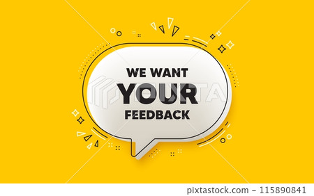 We want your feedback tag. 3d speech bubble yellow banner. Survey or customer opinion sign. Client comment. Your feedback chat speech bubble message. Talk box infographics. Vector 115890841