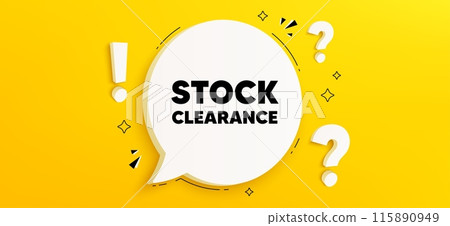 Stock clearance sale tag. Chat speech bubble banner with questions. Special offer price sign. Advertising discounts symbol. Stock clearance speech bubble message. Quiz chat box. Vector 115890949