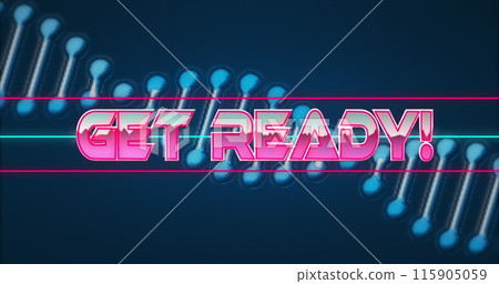 Image of get ready text banner over spinning dna structure against blue background 115905059
