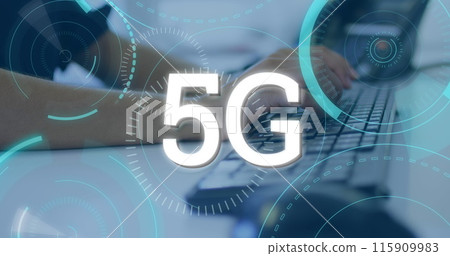 Digital image of futuristic circles moving around 5G with background a woman typing on a keyboard 115909983