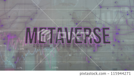 Image of metaverse text, multiple graphs and changing numbers over abstract background Image of metaverse text, multiple graphs and changing numbers over abstract background 115944271