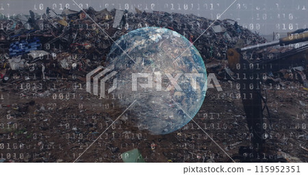 Image of data processing and globe over rubbish dump 115952351