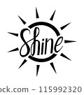 Shine word with sun handwritten black color. Motivational positive fashion text. Vector clipart sign 115992320