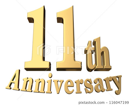 3DCG text "11th Anniversary" in gold 3DCG text "11th Anniversary" in gold 116047199