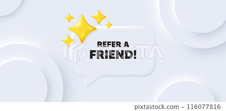 Refer a friend tag. Neumorphic background with chat speech bubble. Referral program sign. Advertising reference symbol. Refer friend speech message. Banner with 3d stars. Vector 116077816