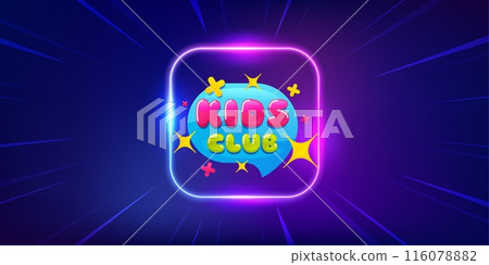 Kids club banner. Neon light frame offer banner. Fun playing zone sticker. Children games party area icon. Kids club promo event flyer, poster. Sunburst neon coupon. Flash special deal. Vector 116078882