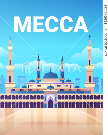 Mecca mosque with minarets and domes cityscape background clear sky religious architecture Mecca mosque with minarets and domes cityscape background clear sky religious architecture 116081151