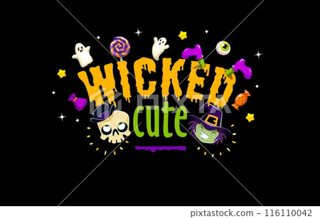 Wicked cute, Halloween quote. Fall season creepy print, October horror event background or Halloween celebration quote text vector sticker with human skull, witch funny characters, ghost and candies Wicked cute, Halloween quote. Fall season creepy print, October horror event background or Halloween celebration quote text vector sticker with human skull, witch funny characters, ghost and candies 116110042